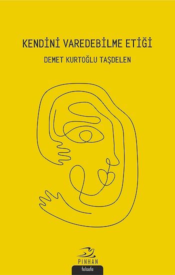 Kendini Varedebilme Etiği - Pinhan Yayıncılık Kitap