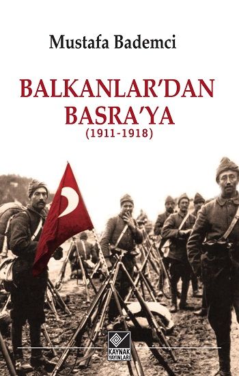 Balkanlar’dan Basra’ya - Kaynak Yayınları Kitap