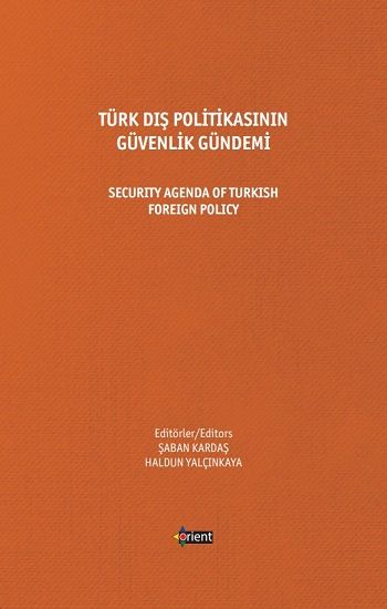 Türk Dış Politikasının Güvenlik Gündemi - Orient Yayın Kitap