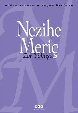 Zor Yokuşu - Seçme Öyküler - Nezihe Meriç, Türk Edebiyatı Türkçe kitap kapağı