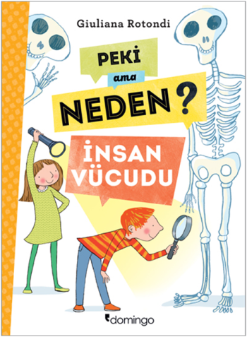Peki Ama Neden? İnsan Vücudu - Domingo Yayınevi Kitap