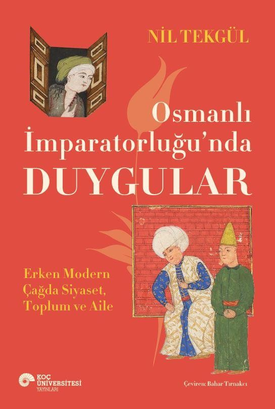 Osmanlı  İmparatorluğu’nda Duygular - Koç Üniversitesi Yayınları Kitap
