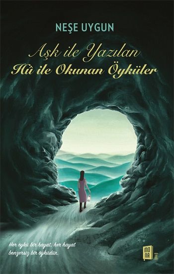 Aşk İle Yazılan Hu İle Okunan Öyküler - Mona Kitap Kitap
