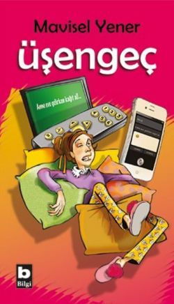 Üşengeç - Bilgi Yayınevi Çocuk Kitap
