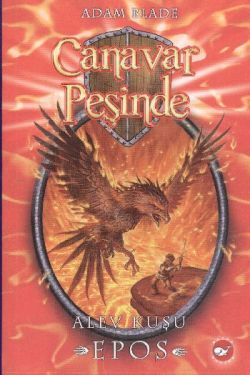 Canavar Peşinde Serisi 06 - Alev Kuşu Epos (Beast Quest Epos The Flame Bird) - Beyaz Balina Yayınları Kitap