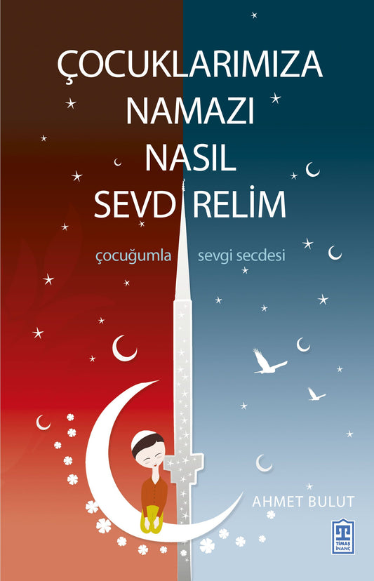 Çocuklarımıza Namazı Nasıl Sevdirelim? - Timaş Yayınları Kitap