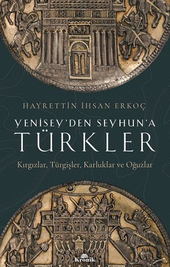 Yenisey'en Seyhun'a Türkler - Kronik Kitap Kitap