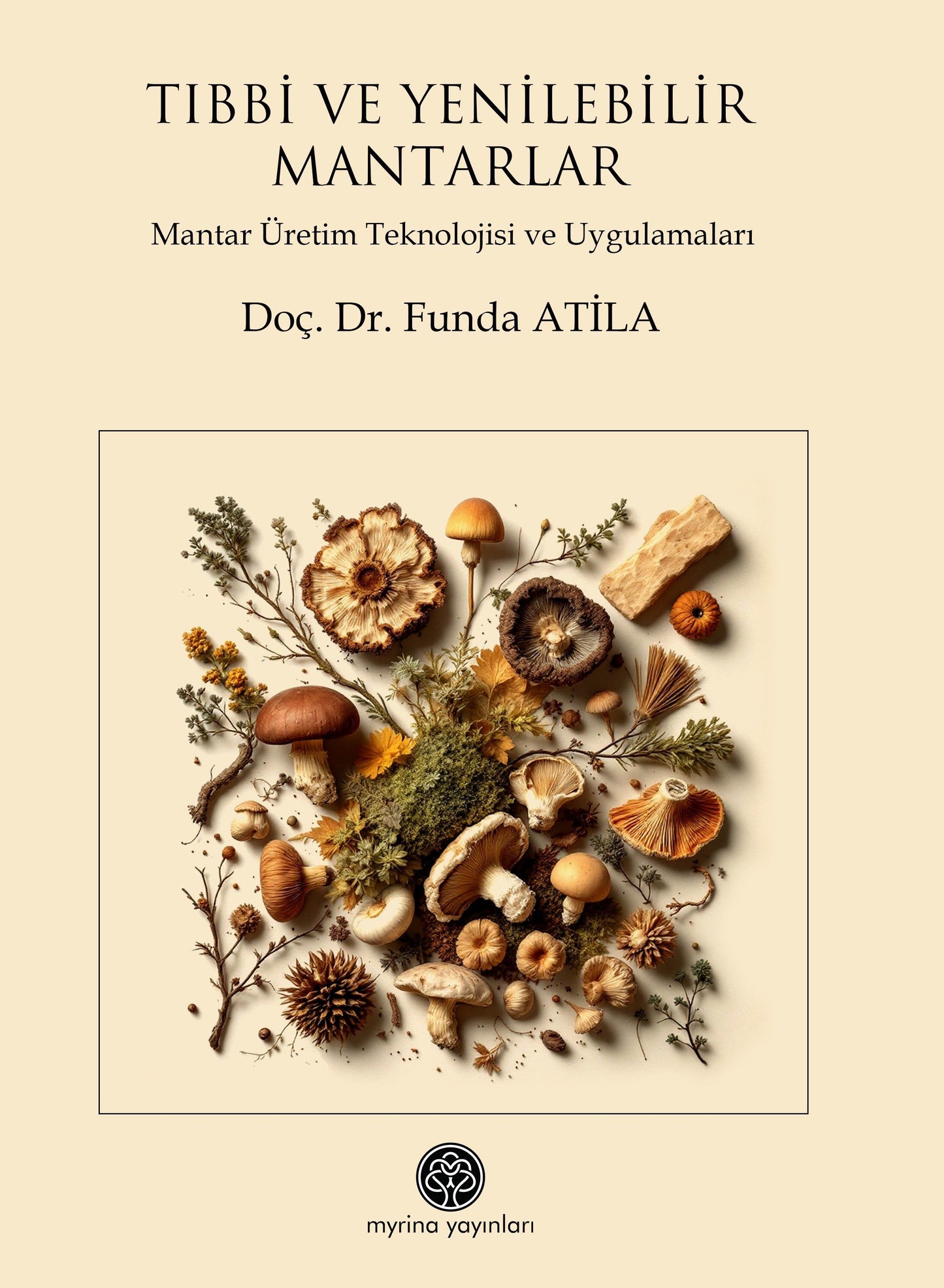 Tıbbi ve Yenilebilir Mantarlar - Myrina Yayınları Kitap