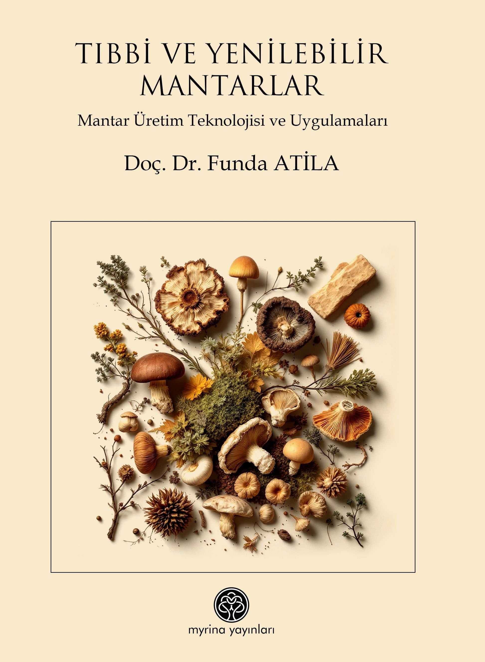 Tıbbi ve Yenilebilir Mantarlar - Myrina Yayınları Kitap