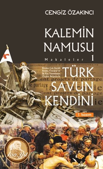 Türk Savun Kendini - Kalemin Namusu Makaleler 1 - Otopsi Yayınevi Kitap