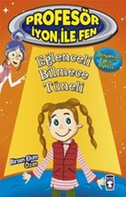 Eğlenceli Bilmece Tüneli : Profesör İyon İle Fen 2 - Timaş Çocuk Kitap