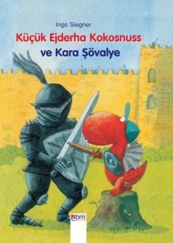 Küçük Ejderha Kokosnuss ve Kara Şövalye - Abm Yayınevi Kitap