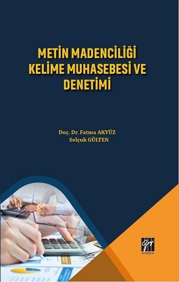 Metin Madenciliği Kelime Muhasebesi ve Denetimi - Gazi Kitabevi Kitap