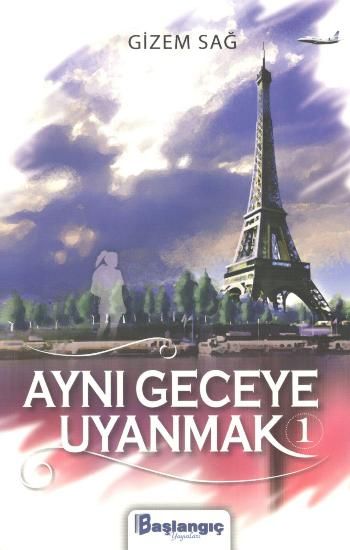 Aynı Geceye Uyanmak 1 - Başlangıç Yayınları Kitap