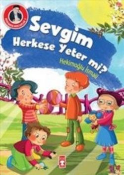 Sevgim Herkese Yeter mi? - Timaş Çocuk Kitap