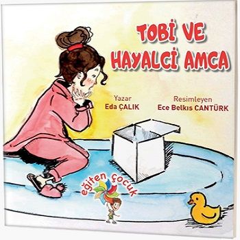 Tobi ve Hayalci Amca - Eğiten Kitap Kitap