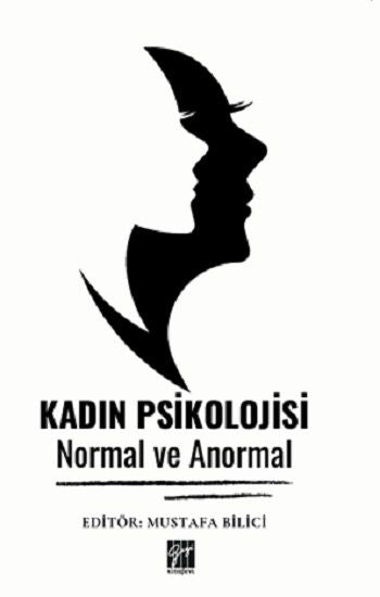 Kadın Psikolojisi Normal Ve Anormal - Gazi Kitabevi Kitap