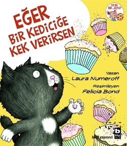 Eğer Bir Kediciğe Kek Verirsen - Bilgi Yayınevi Çocuk Kitap