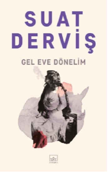Gel Eve Dönelim - İthaki Yayınları Kitap