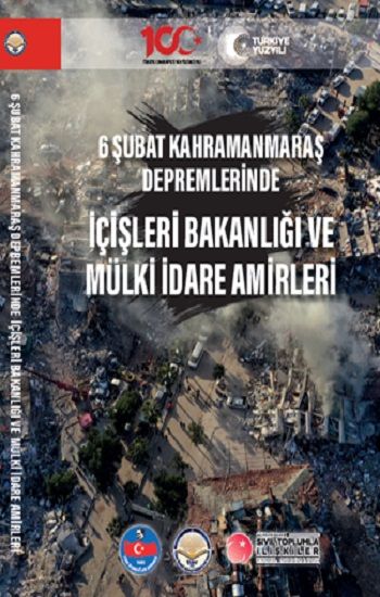 6 Şubat Kahramanmaraş Depremlerinde İçişleri Bakanlığı ve Mülki İdare Amirleri - Tiav Kitap