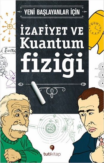 İzafiyet ve Kuantum Fiziği - Tuti Kitap Kitap