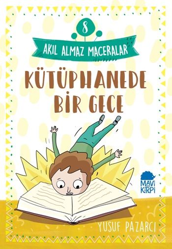 Kütüphanede Bir Gece - Akıl Almaz Maceralar 8 - Mavi Kirpi Yayınları Kitap