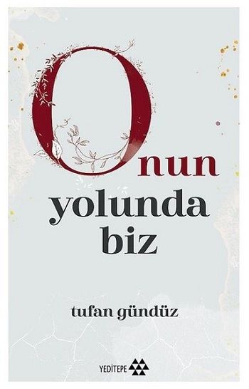 Onun Yolunda Biz - Yeditepe Yayınevi Kitap