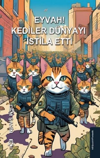 Eyvah! Kediler Dünyayı İstila Etti - UGİ Çocuk Kitap