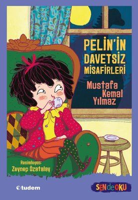 Pelin'in Davetsiz Misafirleri / Sen de Oku - Tudem Yayınları Kitap
