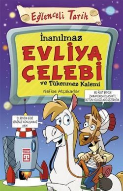 İnanılmaz Evliya Çelebi ve Tükenmez Kalemi - Timaş Yayınları Kitap