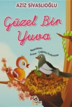 Güzel Bir Yuva Aziz Sivaslıoğlu Türkçe çocuk kitabı kapağı