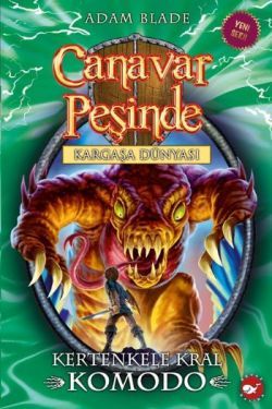 Canavar Peşinde Serisi 31 - Kargaşa Dünyası (Kertenkele Kral Komodo) - Beyaz Balina Yayınları Kitap