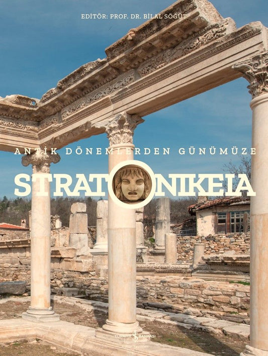 Stratonikeia - Antik Dönemlerden Günümüze (Ciltli) - İş Bankası Kültür Yayınları Kitap