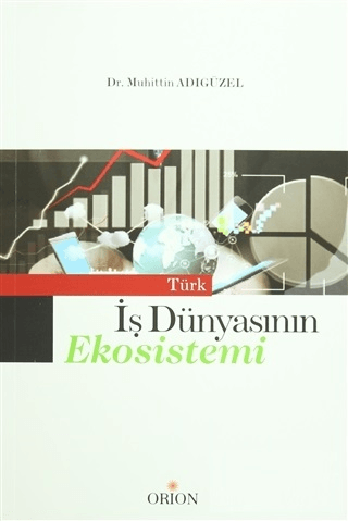 Türk İş Dünyasının Ekosistemi - Orion Kitabevi Kitap