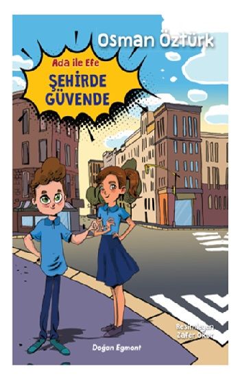 Ada İle Efe Şehirde Güvende - Doğan Egmont Yayıncılık Kitap