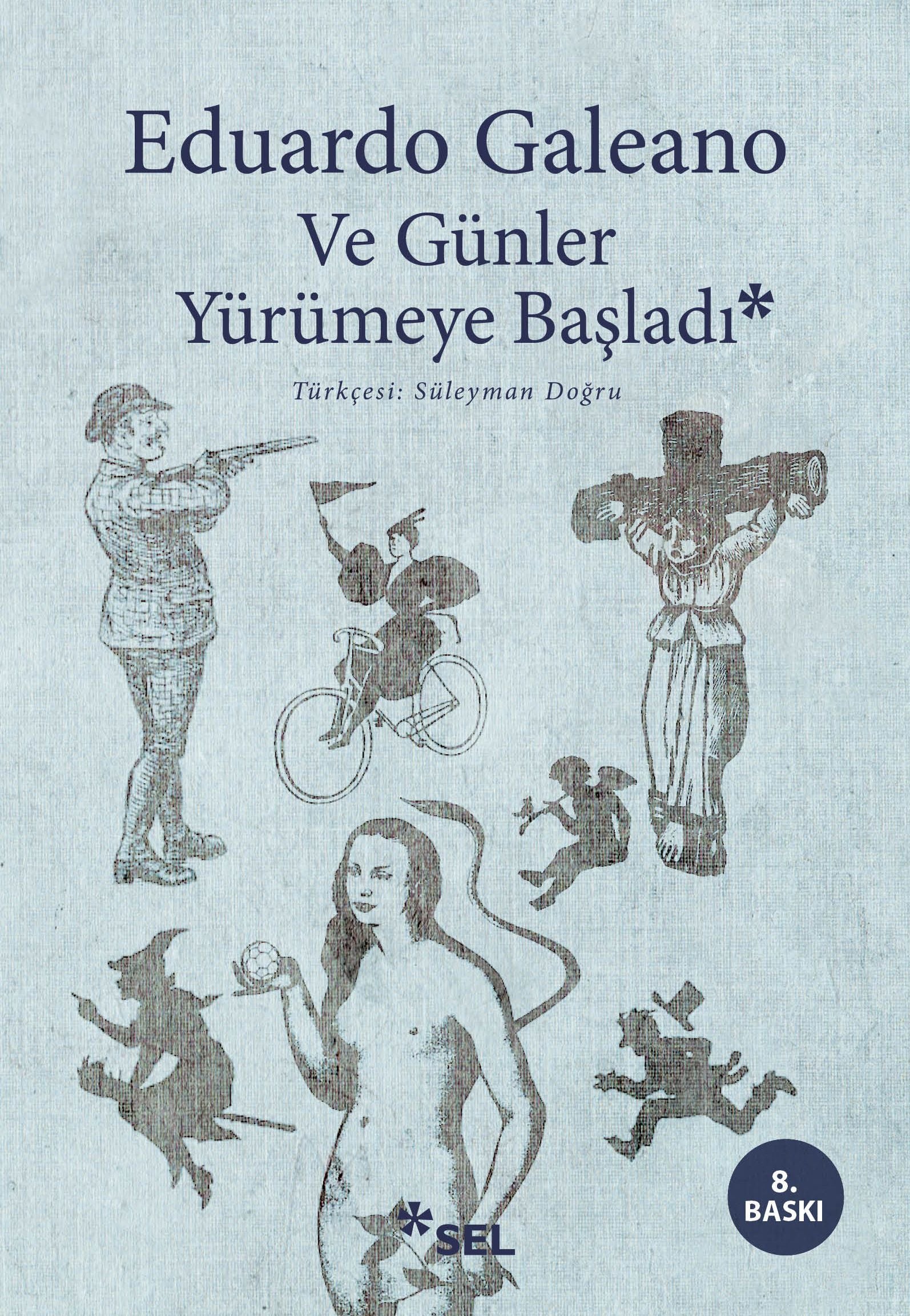 Ve Günler Yürümeye Başladı Eduardo Galeano Türkçe kitap kapağı