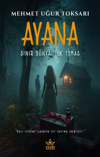 Ayana – Sınır Dünya: İlk Temas - Elpis Yayınları Kitap