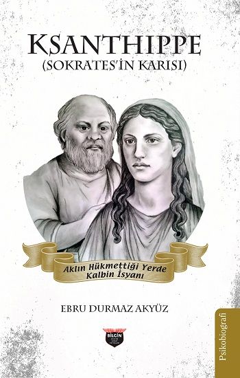 Ksanthippe (Sokrates'in Karısı) - Bilgin Kültür Sanat Kitap
