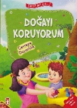 Erdemler Serisi 2 - Doğayı Koruyorum - Çevreye Duyarlılık - Timaş Çocuk Kitap