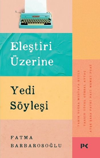 Eleştiri Üzerine Yedi Söyleşi - Profil Kitap Kitap