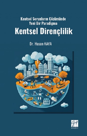 Kentsel Sorunların Çözümünde Yeni Bir Paradigma Kentsel Dirençlilik - Gazi Kitabevi Kitap