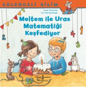 Meltem ile Uras Matematiği Keşfediyor - Eğlenceli Bilim - İş Bankası Kültür Yayınları Kitap