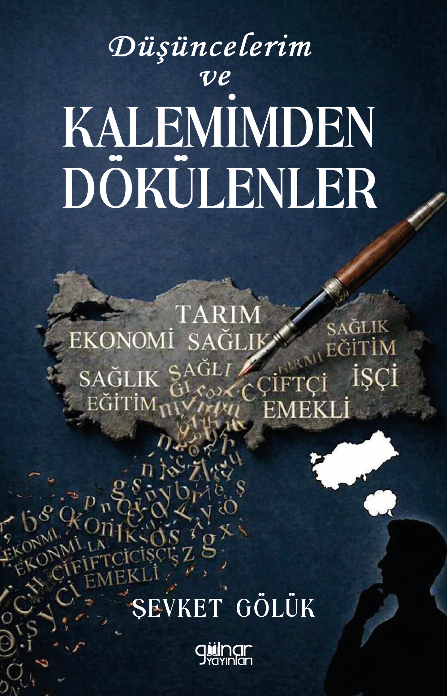 Düşüncelerim ve Kalemimden Dökülenler - Gülnar Yayınları Kitap