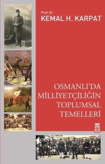 Osmanlı'da Milliyetçiliğin Toplumsal Temelleri - Timaş Yayınları Kitap