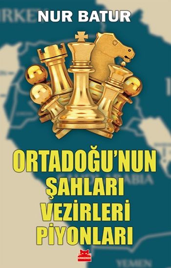 Ortadoğu’nun Şahları Vezirleri Piyonları - Kırmızı Kedi Yayınevi Kitap