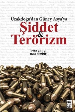 Uzakdoğu'dan Güney Asya'ya Şiddet ve Terörizm - Karınca Yayınları Kitap