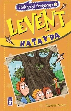 Levent Hatay'da - Türkiye'yi Geziyorum 3 - Timaş Çocuk Kitap