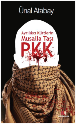 Ayrılıkçı Kürtlerin Musalla Taşı: PKK - Alibi Yayıncılık Kitap