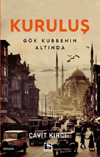 Kuruluş Gök Kubbenin Altında - Çınaraltı Yayınları Kitap