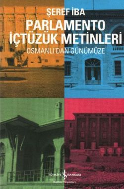 Osmanlı'dan Günümüze Parlamento İçtüzük Metinleri - İş Bankası Kültür Yayınları Kitap